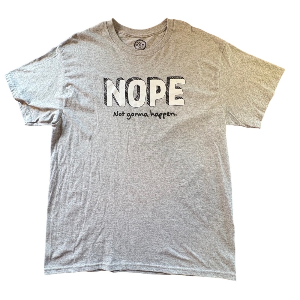 Graphic T-Shirt Mens Large Gray Nope Not Gonna Happen Tee‎ EUC
